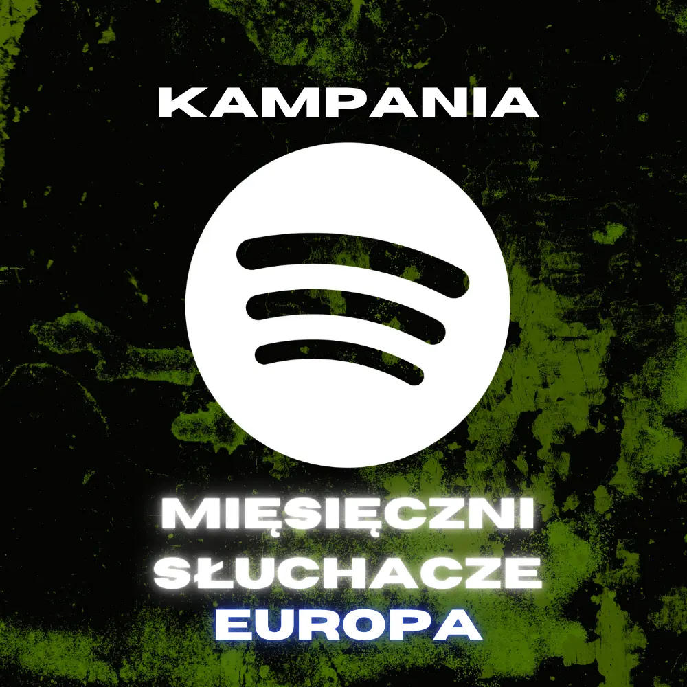 Spotify - Miesięczni słuchacze - Kampania EUROPA